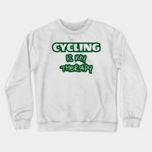 Cycling is my Therapy Crewneck Sweatshirt